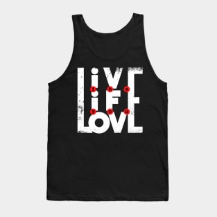 Live the life you love Tank Top